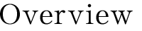 Overview